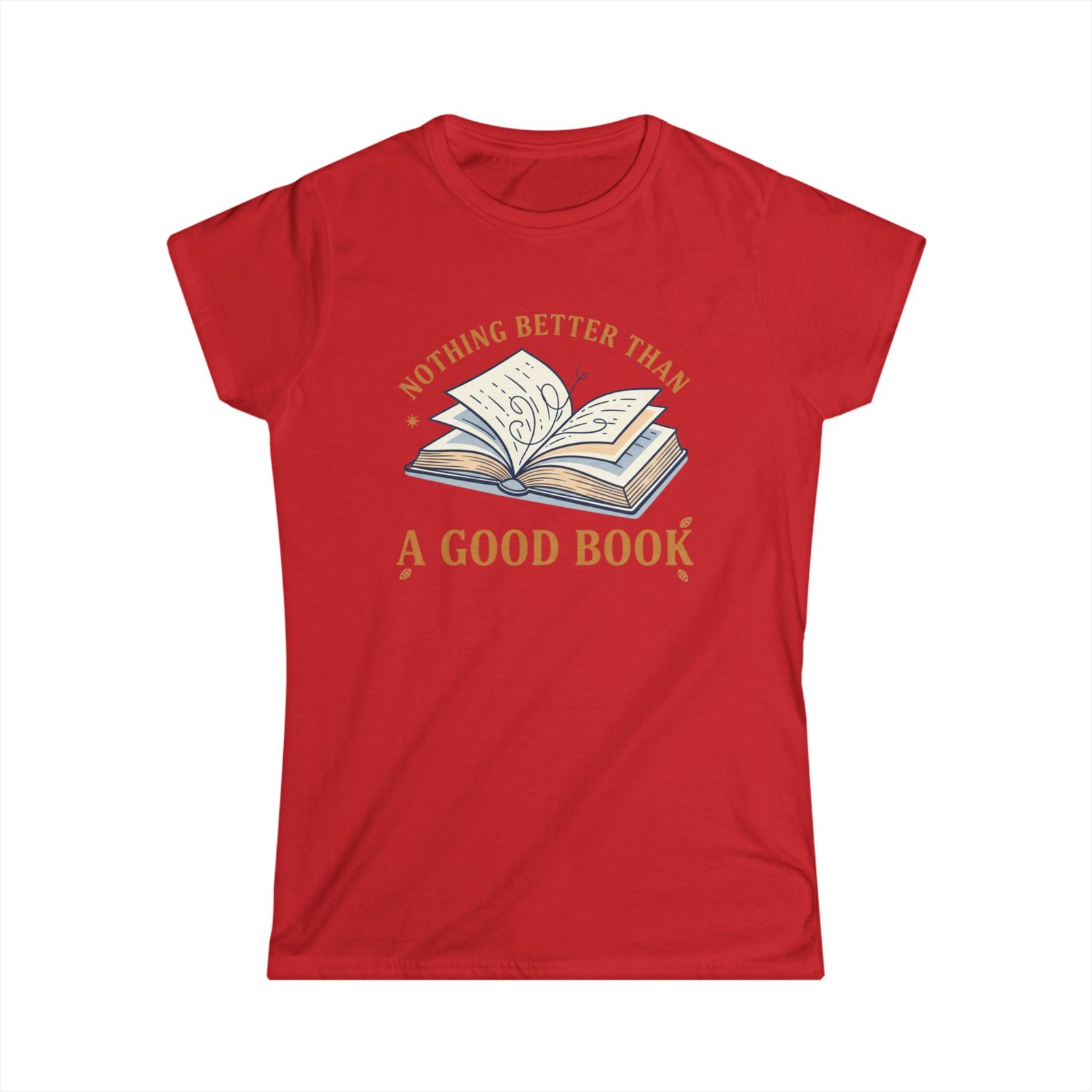 book lover women's tee — "nothing better than a good book" graphic shirt book lover women's tee — "nothing better than a good book" graphic shirt