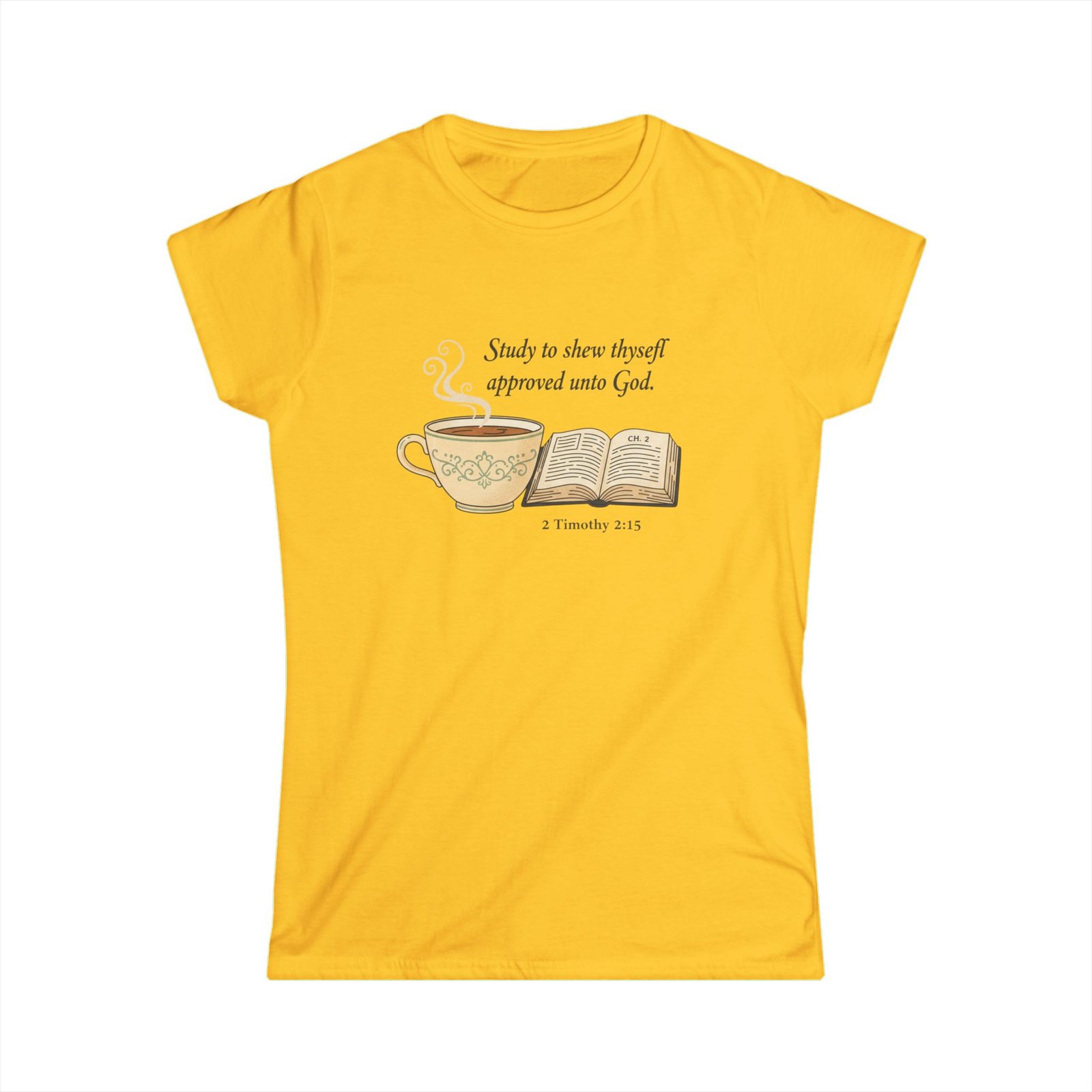 Shubal Store Women's Tee “Studly to show thyself approved unto God” 2 Timothy 2:15