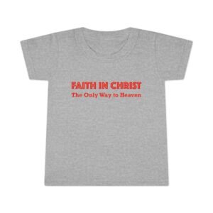 toddler t shirt "faith in christ: the only way to heaven" christian kids tee