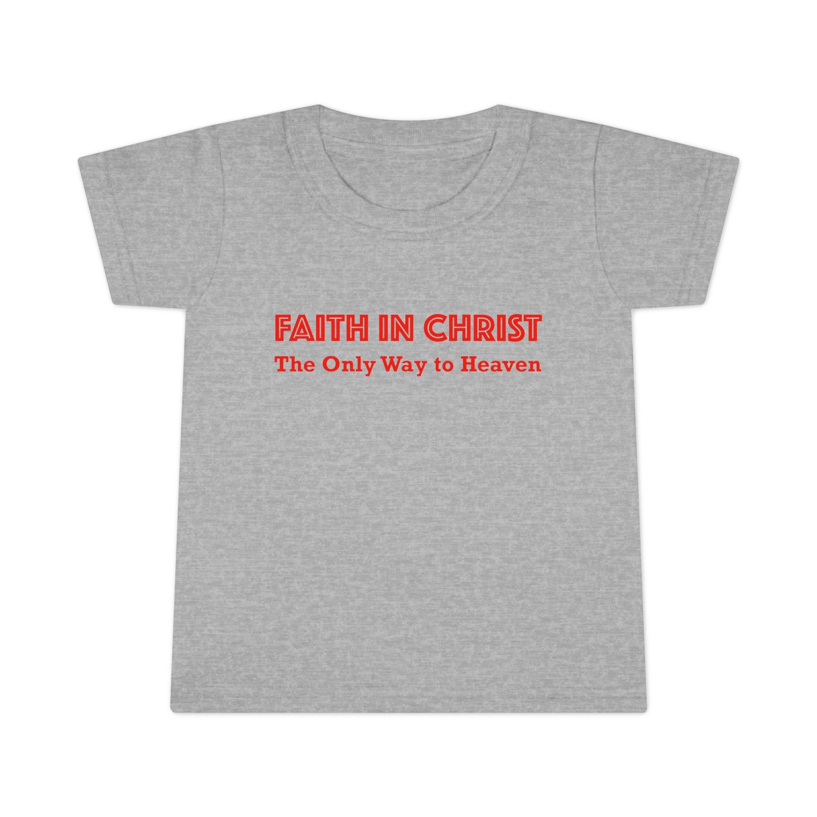 toddler t shirt "faith in christ: the only way to heaven" christian kids tee