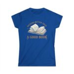 Book Lover Women's Tee — "Nothing Better Than A Good Book" book lover women's tee — "nothing better than a good book" graphic shirt