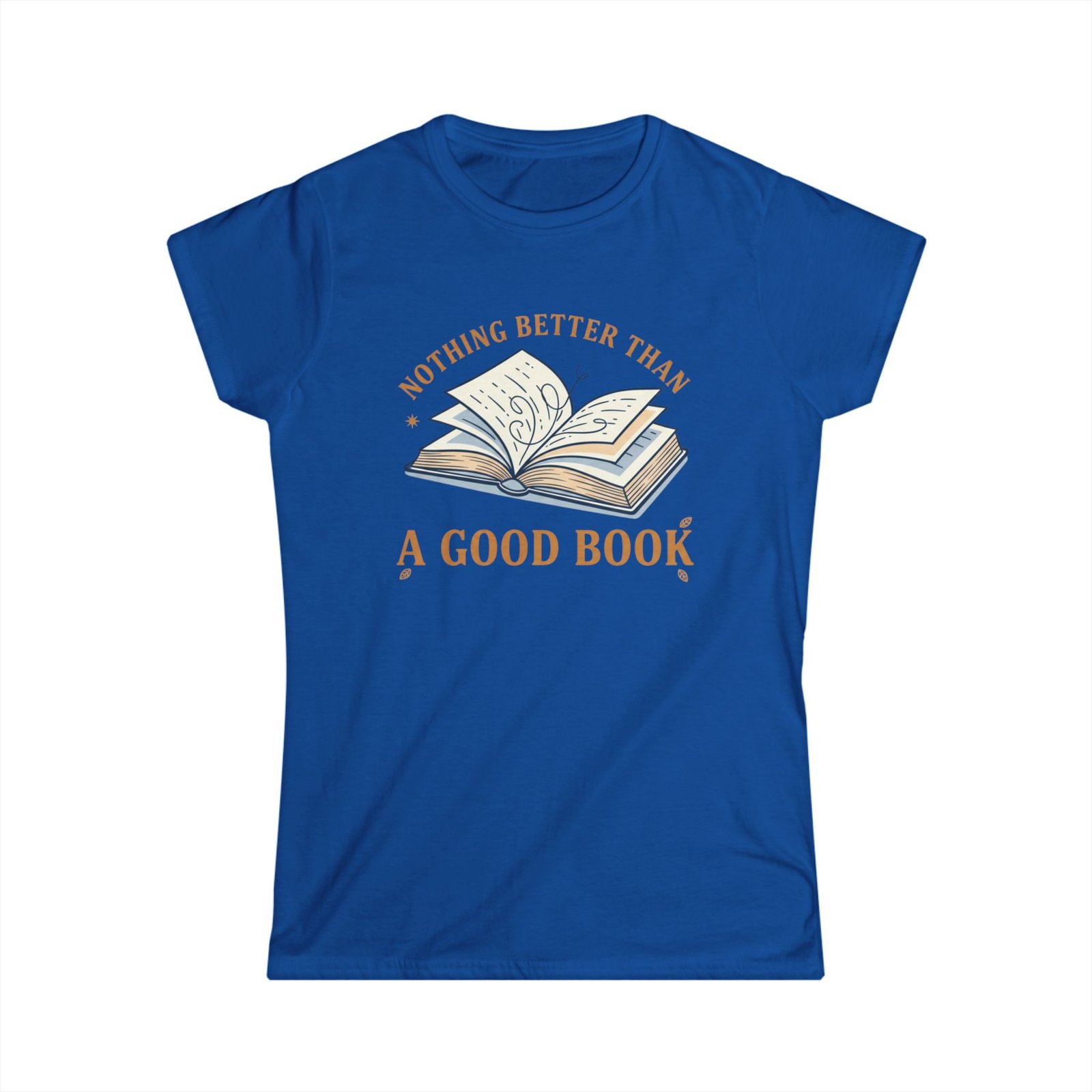 book lover women's tee — "nothing better than a good book" graphic shirt